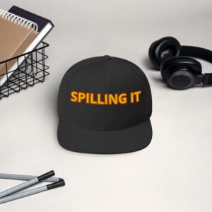 Spilling It-Snapback Hat
