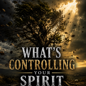 Shaking the Tree Volume 2: What's Controlling Your Spirit